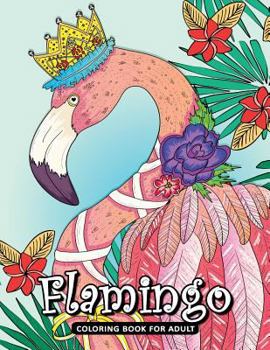 Paperback Flamingo Coloring Book for Adult: A Beautiful Bird Coloring Book Easy, Fun, Beautiful Coloring Pages Book