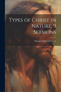 Paperback Types of Christ in Nature, 9 Sermons Book