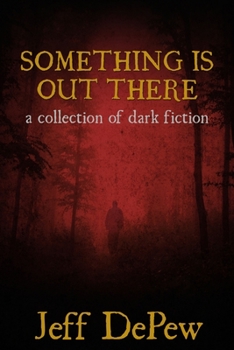 Paperback Something is Out There: A Collection of Dark Fiction Book