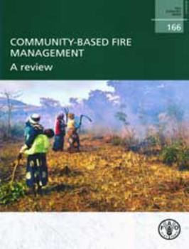 Paperback Community-Based Fire Management: A Review: Fao Forestry Papers No. 166 Book