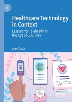Paperback Healthcare Technology in Context: Lessons for Telehealth in the Age of Covid-19 Book