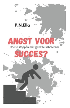 Paperback Angst voor succes?: Hoe te stoppen met jezelf te saboteren [Dutch] Book