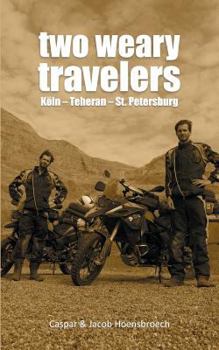 Paperback Two Weary Travelers: Köln - Teheran - St. Petersburg [German] Book