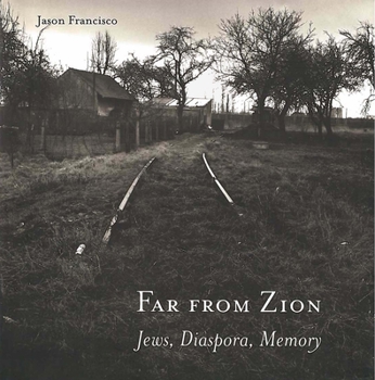 Hardcover Far from Zion: Jews, Diaspora, Memory Book