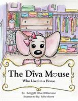 Paperback The Diva Mouse Who Lived in a House Book