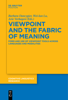 Paperback Viewpoint and the Fabric of Meaning: Form and Use of Viewpoint Tools Across Languages and Modalities Book