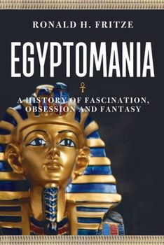 Hardcover Egyptomania: A History of Fascination, Obsession and Fantasy Book