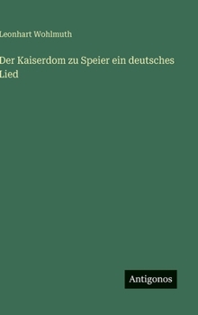 Hardcover Der Kaiserdom zu Speier ein deutsches Lied [German] Book