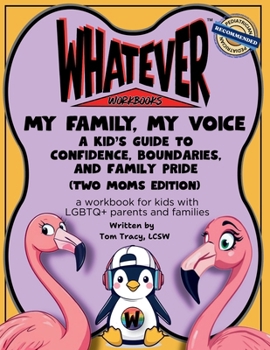 My Family, My Voice : A Kid's Guide to Confidence, Boundaries, and Family Pride (Two Moms Edition)