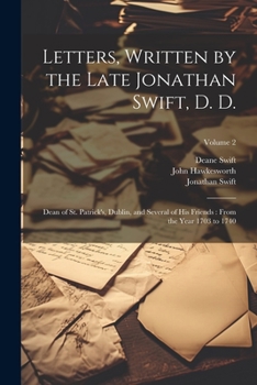 Paperback Letters, Written by the Late Jonathan Swift, D. D.: Dean of St. Patrick's, Dublin, and Several of His Friends: From the Year 1703 to 1740; Volume 2 Book