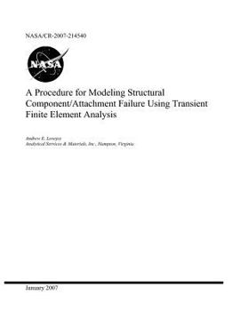 A Procedure for Modeling Structural Component/Attachment Failure Using Transient Finite Element Analysis