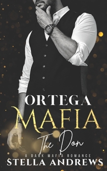 Paperback Ortega Mafia - The Don: A Dark Mafia Romance Book