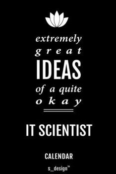 Calendar for IT Scientists / IT Scientist: Everlasting Calendar / Diary / Journal (365 Days / 3 Days per Page) for notes, journal writing, event planner, quotes & personal memories