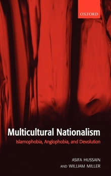 Hardcover Multicultural Nationalism: Islamaphobia, Anglophobia, and Devolution Book