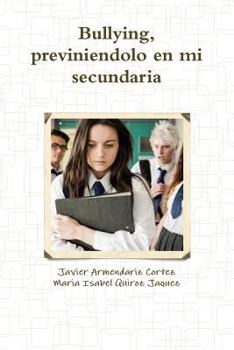 Paperback Bullying, previniendolo en mi secundaria [Spanish] Book