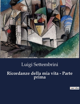 Paperback Ricordanze della mia vita - Parte prima [Italian] Book