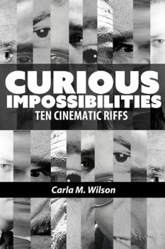 Paperback Curious Impossibilities: Ten Cinematic Riffs Book