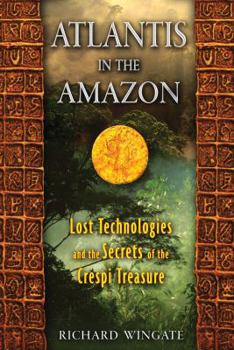 Paperback Atlantis in the Amazon: Lost Technologies and the Secrets of the Crespi Treasure Book