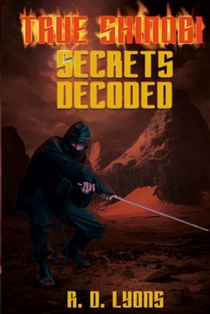 Paperback TRUE SHINOBI SECRETS Decoded: Ninja Secrets Book