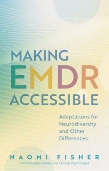 Paperback Making EMDR Accessible: Adaptations for Neurodiversity and Other Differences Book