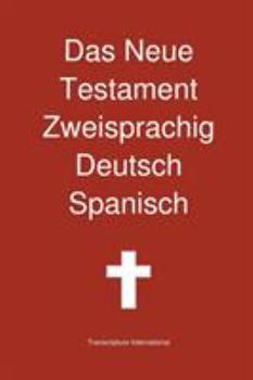 Paperback Das Neue Testament Zweisprachig, Deutsch - Spanisch [German] Book