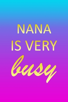 Nana: I'm Very Busy 1 Year Daily Planner (12 Months) - Pink Custom First Name Letter N Personalized Cover - 2020 - 2021 - 36