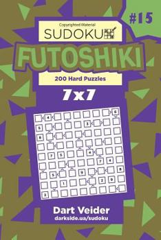 Paperback Sudoku Futoshiki - 200 Hard Puzzles 7x7 (Volume 15) Book