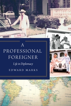 Hardcover A Professional Foreigner: Life in Diplomacy Book