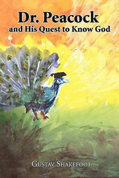 Paperback Dr. Peacock and His Quest to Know God Book