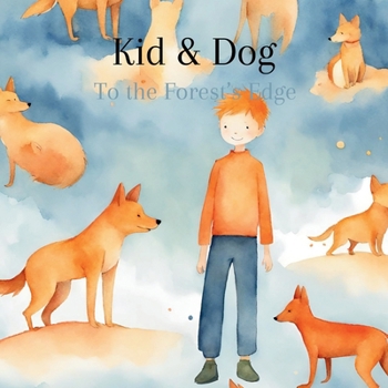 Paperback Kid and Dog - To the Forest's Edge Book