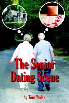 Paperback The Senior Dating Scene: A Guide For the Senior Widowed or Divorced Person New to the Dating Scene Book