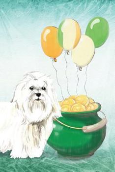 Maltese: Notebook - Happy St Patrick's Day From Awesome Dogs (College Ruled Blank Holiday Notebooks for Pup Owners)