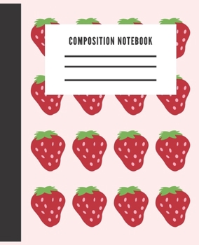 Paperback Composition Notebook: Cute Strawberries College Ruled for students Book