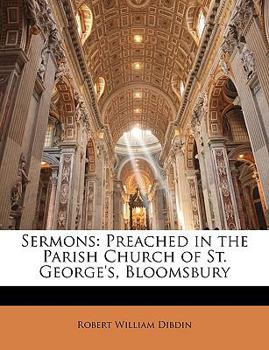 Paperback Sermons: Preached in the Parish Church of St. George's, Bloomsbury Book