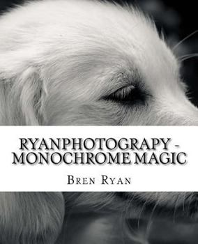 Paperback Ryanphotograpy - Monochrome Magic Book