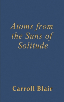 Atoms from the Suns of Solitude