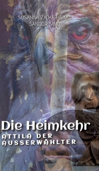 Hardcover Die Heimkehr: Attila der Ausserwählter [German] Book