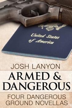 Paperback Armed and Dangerous: Four Dangerous Ground Novellas Book