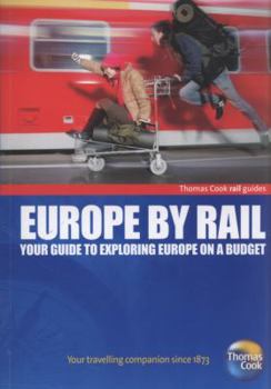 Paperback Thomas Cook Europe by Rail: Your Guide to Exploring Europe on a Budget Book