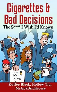 Paperback Cigarettes & Bad Decisions The S*** I Wish I'd Known Book
