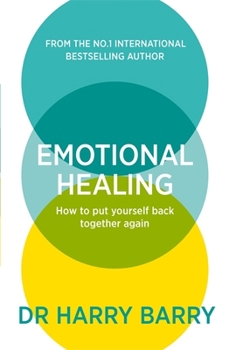 Paperback Emotional Healing: How to Put Yourself Back Together Again Book