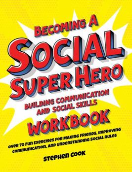 Paperback Becoming a Social Super Hero: Building Communication and Social Skills Workbook Book