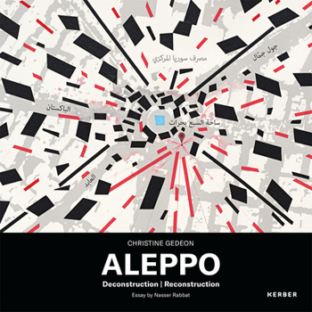 Hardcover Christine Gedeon: Aleppo: Deconstruction Reconstruction Book