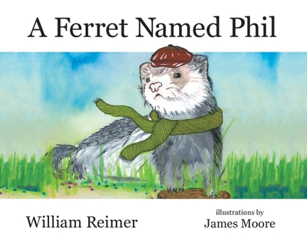 Hardcover A Ferret Named Phil Book