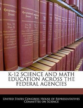 Paperback K-12 Science and Math Education Across the Federal Agencies Book