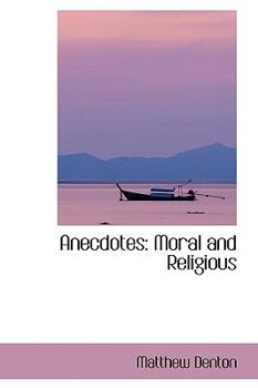 Paperback Anecdotes: Moral and Religious Book