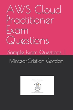 Paperback AWS Cloud Practitioner Exam Questions: Sample Exam Questions: I Book