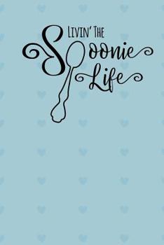 Livin' The Spoonie Life: A Notebook for Those LIving With Chronic Illness