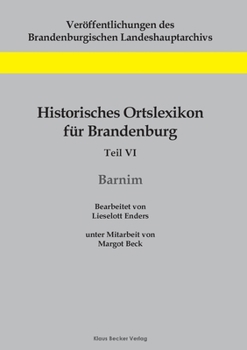 Historisches Ortslexikon Fur Brandenburg, Teil VI Barnim