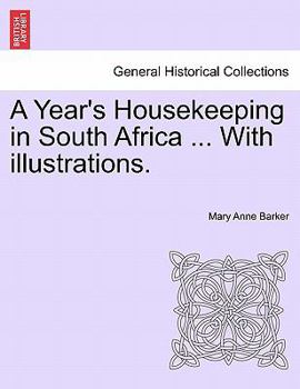 Paperback A Year's Housekeeping in South Africa ... with Illustrations. Book
